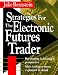 Strategies for the Electronic Futures Trader