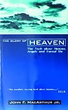 The Glory of Heaven: The Truth about Heaven, Angels and Eternal Life Heaven