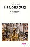 Les buchers du roi. la culture protestante des martyrs (1523-1572)