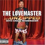 Craig Shoemaker: The Lovemaster - Unzipped