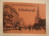 George Washington Wilson in Edinburgh : photographs from the George Washington Wilson Collection