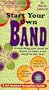 Start Your Own Band: A Jet Lambert Guide - Everything You Need to Know to Take Your Band to the Top (Jet Lambert Gumption Guide)