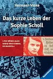 Das kurze Leben der Sophie Scholl - Hermann Vinke