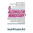 Is Alcoholism Hereditary by Donald W. Md Goodwin