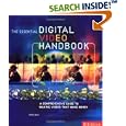 The Essential Digital Video Handbook: A Comprehensive Guide to Making Videos That Make Money