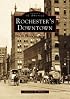 Rochester's Downtown (NY) (Images of America)