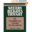 Readings in Western Religious Thought: The Middle Ages Through the Reformation by  Patrick V. Reid
