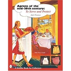 Aprons of the Mid-20th Century: To Serve and Protect (A Schiffer Book for Designers and Collectors)