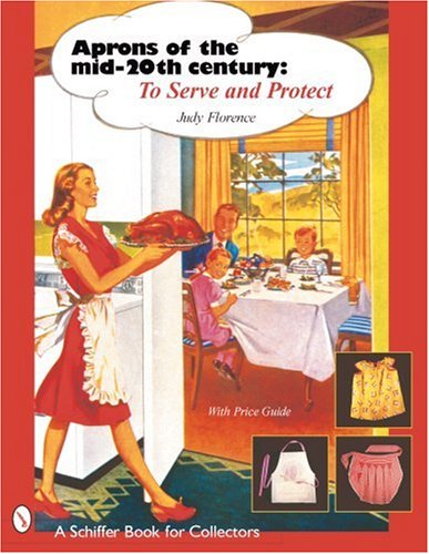 aprons of the mid 20th century to serve and protect a schiffer book for designers and collectors