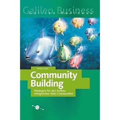Community Building - Strategien f�r den Aufbau erfolgreicher Web-Communities