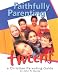Book Faithfully Parenting Tweens: A Christian Parenting Guide