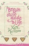 Brown owl's guide to life
