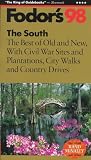 South '98, The: The Best of Old and New with Civil War Sites, Plantations, City Walks and Countr y Drives (Fodor's the South)