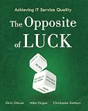 Achieving IT Service Quality: The Opposite of Luck