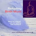 Relaxing Birth Music: Music for a Relaxed, Calm and Uplifting Birth