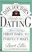 The Date Doctor's Guide to Dating: How to Get from First Date to Perfect Mate