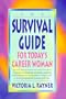 The Survival Guide for Today's Career Woman