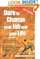 Dare to Change Your Job and Your Life
