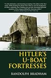 Hitlers U-Boat Fortresses