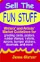 Sell the Fun Stuff: Writers' and Artists' Market Guidelines for Greeting Cards, Posters, Rubber Stamps, T-Shirts, Aprons, Bumper Stickers,