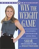 Win The Weight Game: Successful Strategies For Living Well