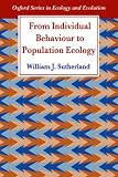 From Individual Behaviour to Population Ecology (Oxford Series in Ecology & Evolution)