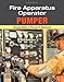 Fire Apparatus Operator: Pumper