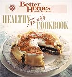Healthy Family Cookbook (Better Homes and Gardens Test Kitchen)