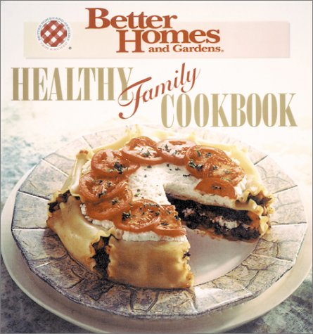 Healthy Family Cookbook (Better Homes and Gardens)