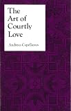 The Art of Courtly Love (0231073054) by Capellanus, Andreas