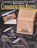 The International Blade Collectors Association Price Guide to Commemorative Knives 1960-1990