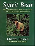 Spirit Bear: Encounters with the White Bear of the Western Rainforest
