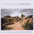 Ingram Marshall: Savage Altars by Ingram Marshall