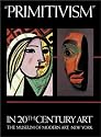 "Primitivism" in 20th Century Art: Affinity of the Tribal and the Modern