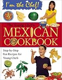 The Young Chef s Mexican Cookbook (I m the Chef)