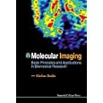 Molecular Imaging: Principles And Applications In Biomedical Research by Markus Rudin