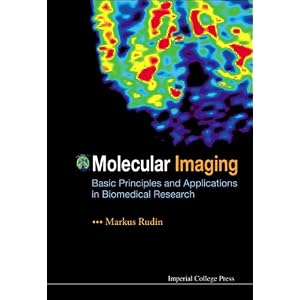 Click here to buy Molecular Imaging: Principles And Applications In Biomedical Research by Markus Rudin.