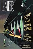 Art Poster, Take Me by The Flying Scotsman - 18.75 x 27.5