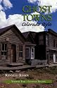 Ghost Towns, Colorado Style: Central Region
