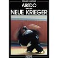 Aikido und der neue Krieger