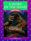 A Word in the Hand Book 2: An Introduction to Sign Language (Sign Language Materials)