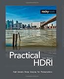 Practical HDRI: High Dynamic Range Imaging for Photographers