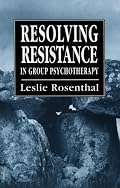 Resolving Resistance in Group Psychotherapy