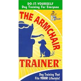 The Armchair Trainer(TM) (Dog training video) [VHS]