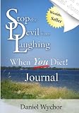 Stop The Devil From Laughing When You Diet Journal: Combine your diet with the ability to resist temptation and achieve lasting weight loss!