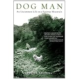 dog man an uncommon life on a faraway mountain