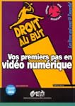 Vos premiers pas en vid�o num�rique