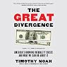 The Great Divergence: America's Growing Inequality Crisis and What We Can Do about It