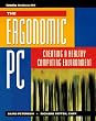 Ergonomic PC: Creating a Healthy Computing Environment