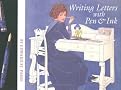 Writing Letters with Pen and Ink Writing Letters with Pen and Ink